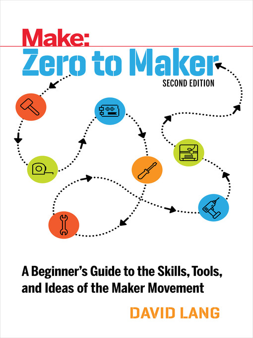 Title details for Zero to Maker by David Lang - Available